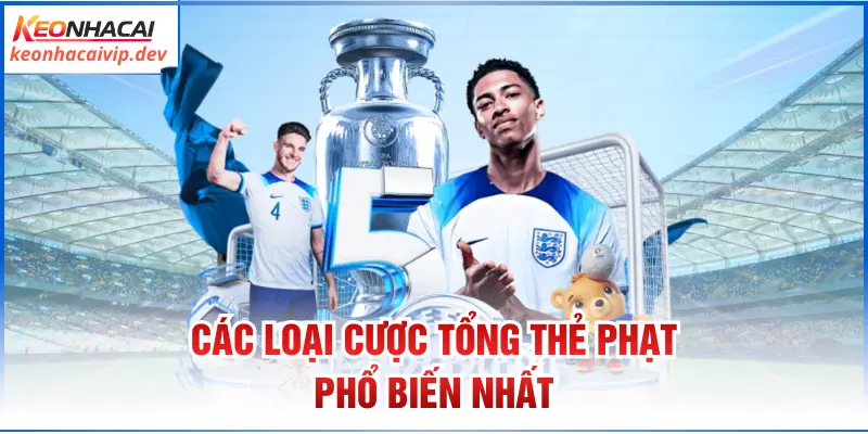 Các loại cược tổng thẻ phạt phổ biến nhất