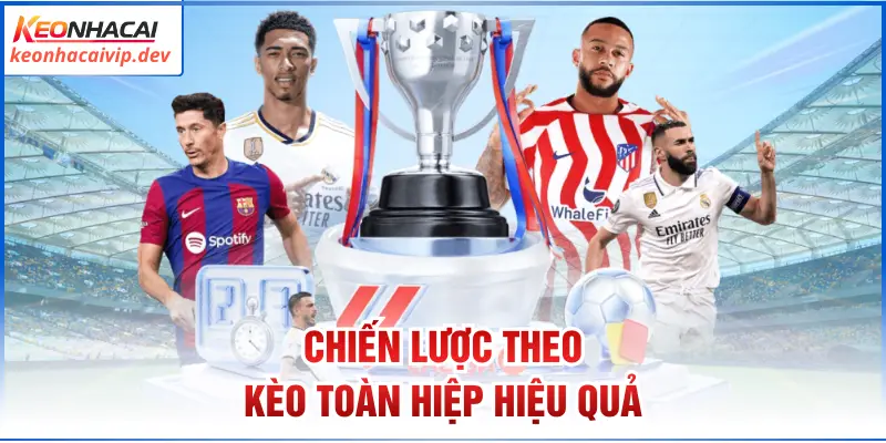 Chiến lược theo kèo toàn hiệp hiệu quả