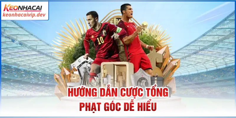 Hướng dẫn cược tổng phạt góc dễ hiểu
