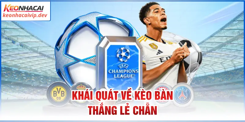 Khái quát về kèo bàn thắng lẻ chẵn