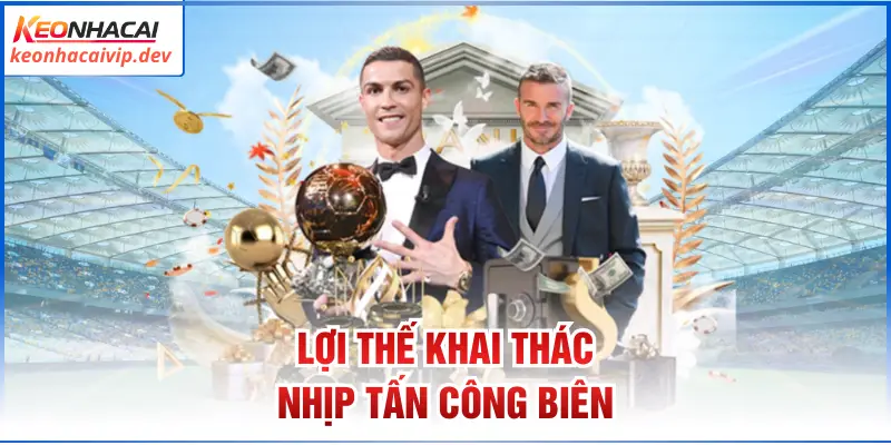 Lợi thế khai thác nhịp tấn công biên