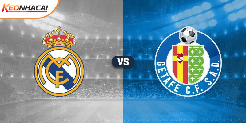 Soi Kèo Real Madrid vs Getafe, 03h 03/3 - La Liga
